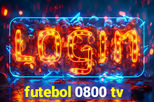 futebol 0800 tv